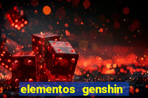 elementos genshin impact fraquezas